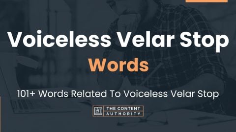 Voiceless Velar Stop Words - 101+ Words Related To Voiceless Velar Stop