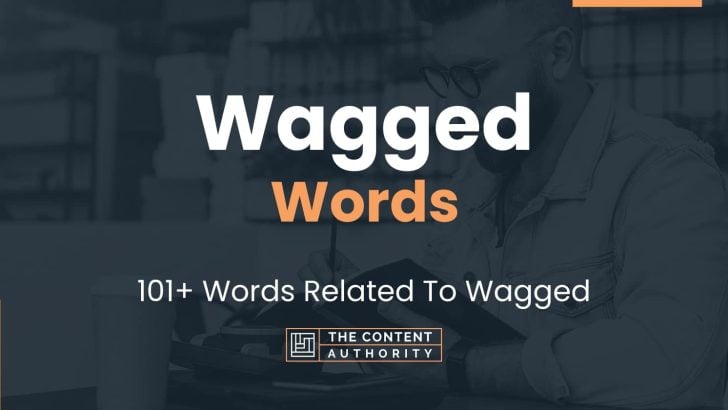 Wagged Words - 101+ Words Related To Wagged