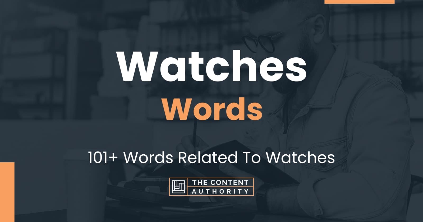 Watches Words - 101+ Words Related To Watches