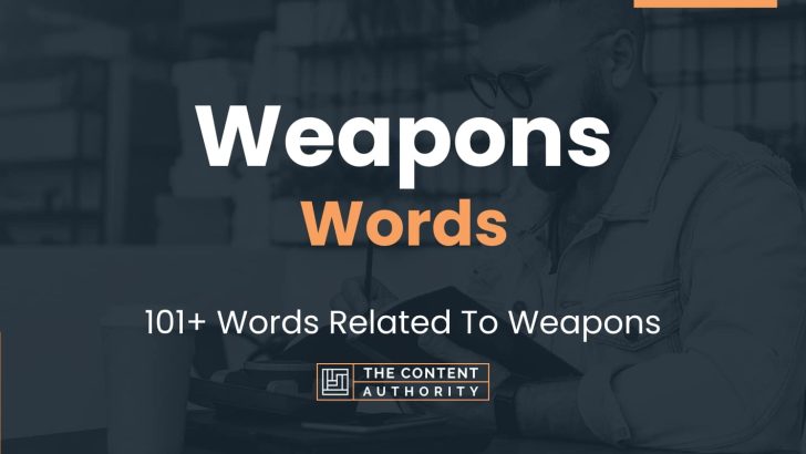 Weapons Words - 101+ Words Related To Weapons