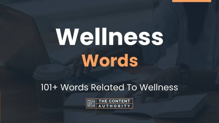 Wellness Words – 101+ Words Related To Wellness