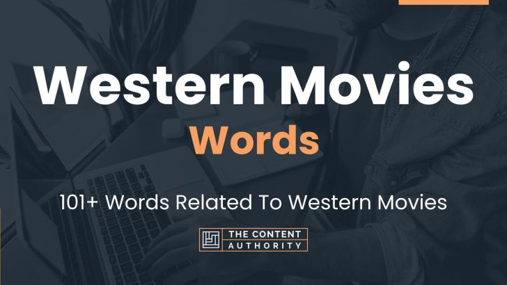 Western Movies Words - 101+ Words Related To Western Movies