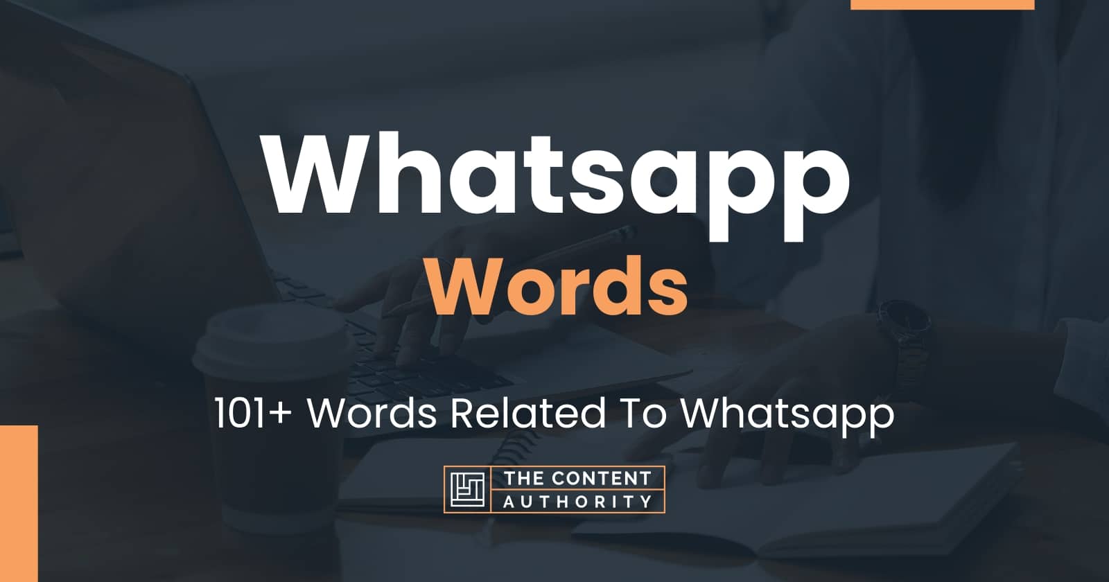 Whatsapp Words 101+ Words Related To Whatsapp