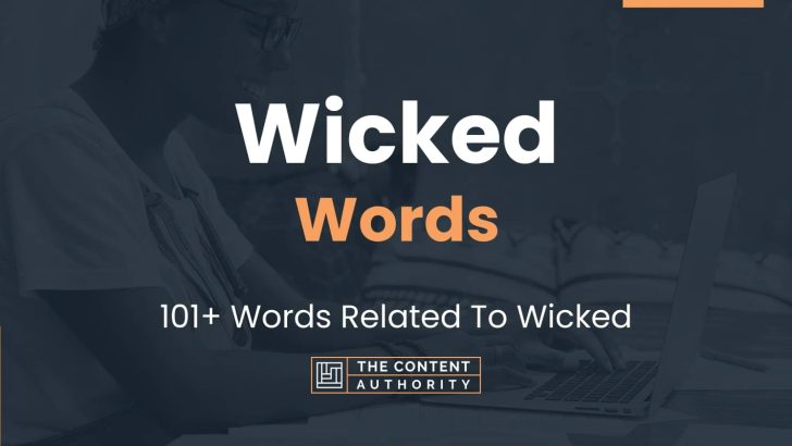 Wicked Words - 101+ Words Related To Wicked