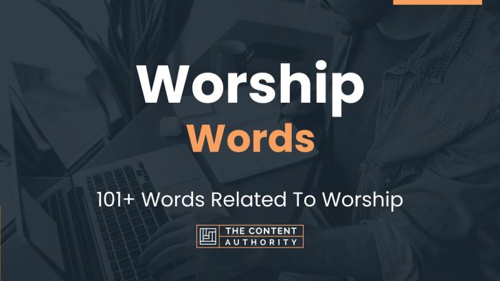 Worship Words – 101+ Words Related To Worship
