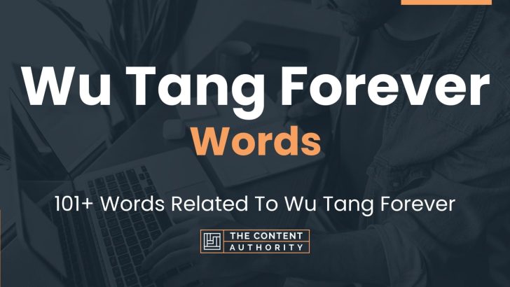 Wu Tang Forever Words – 101+ Words Related To Wu Tang Forever