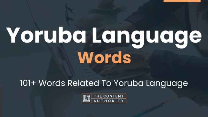 Yoruba Language Words - 101+ Words Related To Yoruba Language