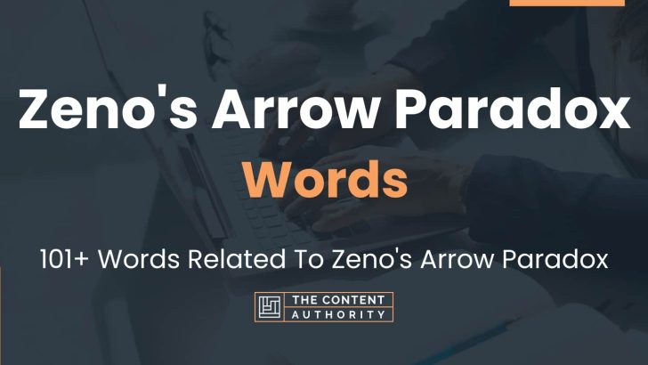 Zeno's Arrow Paradox Words - 101+ Words Related To Zeno's Arrow Paradox