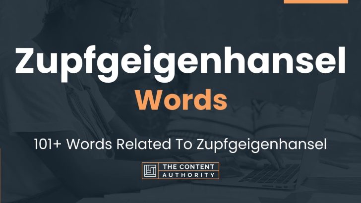 Zupfgeigenhansel Words – 101+ Words Related To Zupfgeigenhansel
