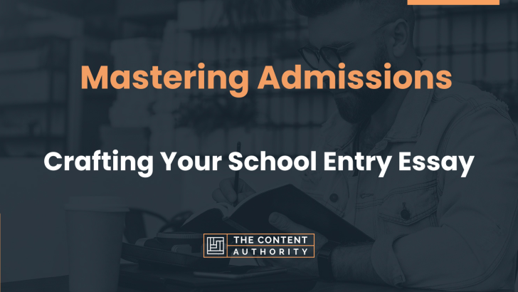 Mastering Admissions: Crafting Your School Entry Essay