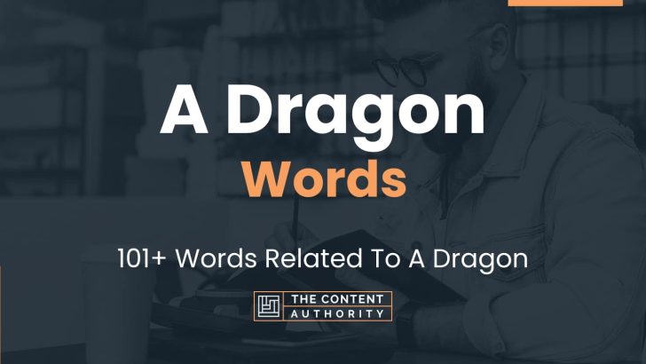A Dragon Words – 101+ Words Related To A Dragon