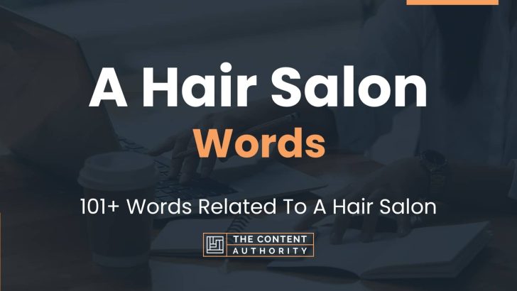 A Hair Salon Words – 101+ Words Related To A Hair Salon