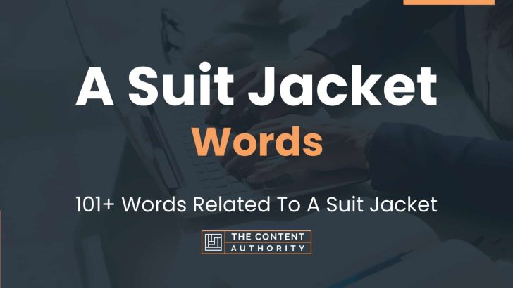 A Suit Jacket Words – 101+ Words Related To A Suit Jacket
