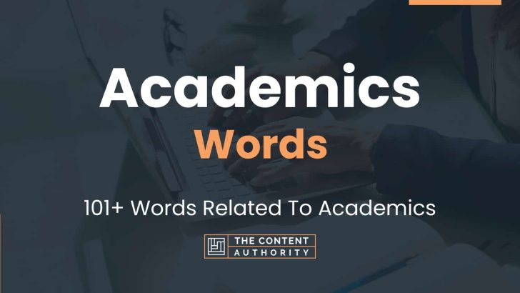 Academics Words – 101+ Words Related To Academics