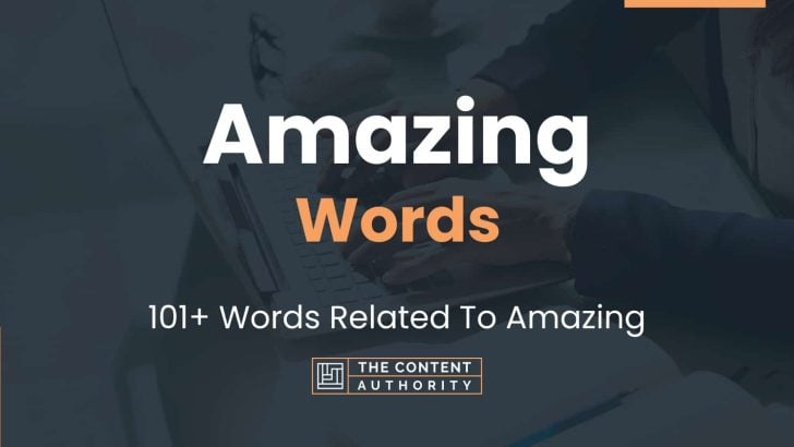 Amazing Words - 101+ Words Related To Amazing