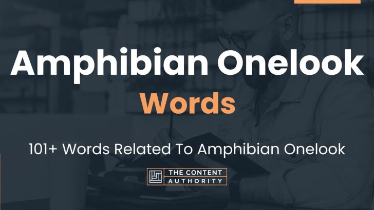 Amphibian Onelook Words – 101+ Words Related To Amphibian Onelook