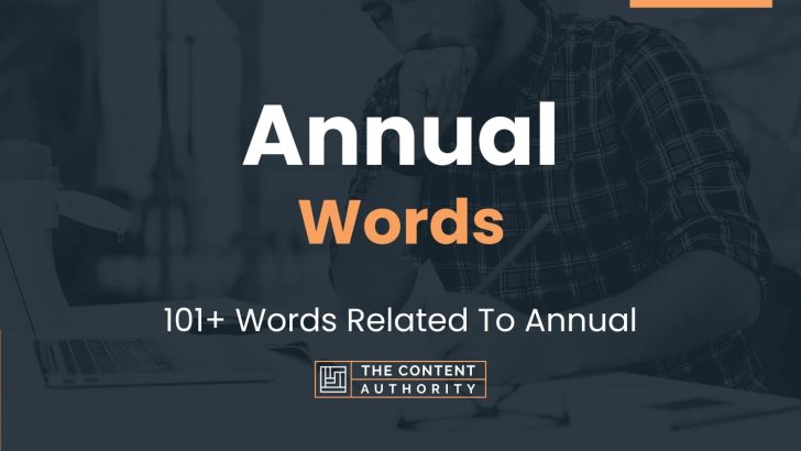 Annual Words – 101+ Words Related To Annual