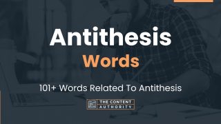 Antithesis Words - 101+ Words Related To Antithesis