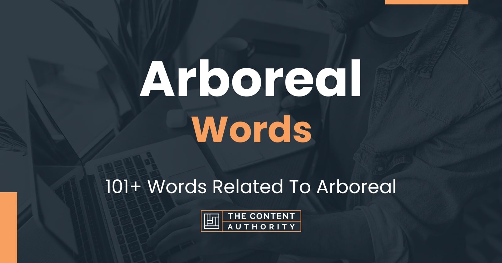 Arboreal Words 101+ Words Related To Arboreal