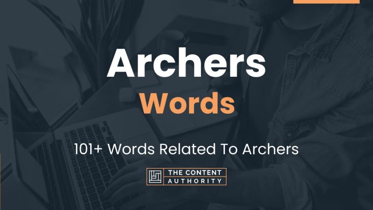 Archers Words - 101+ Words Related To Archers