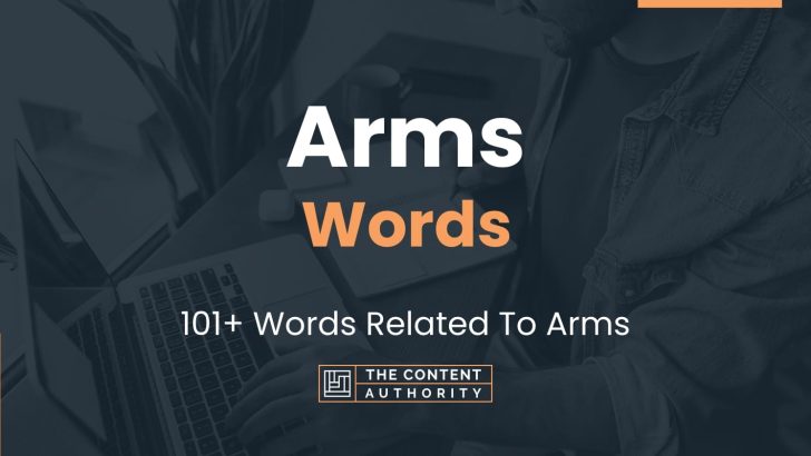 Arms Words – 101+ Words Related To Arms