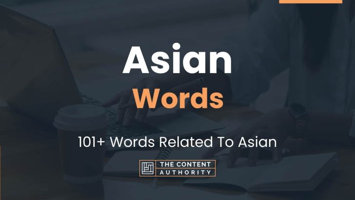 Asian Words – 101+ Words Related To Asian