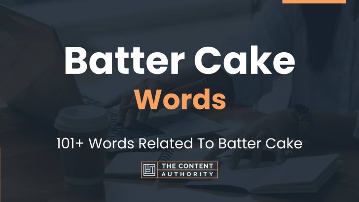 Batter Cake Words – 101+ Words Related To Batter Cake