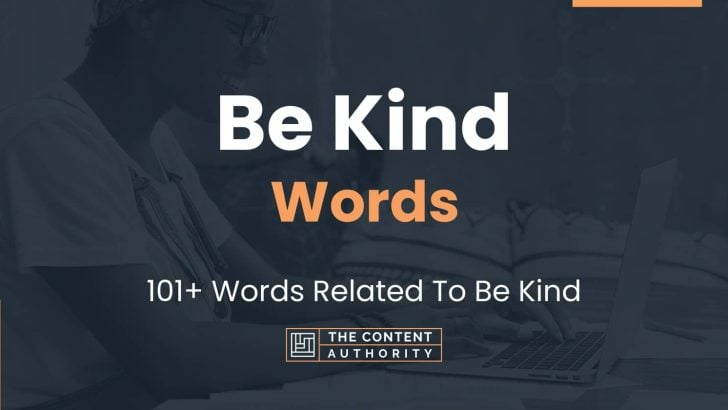 Be Kind Words – 101+ Words Related To Be Kind