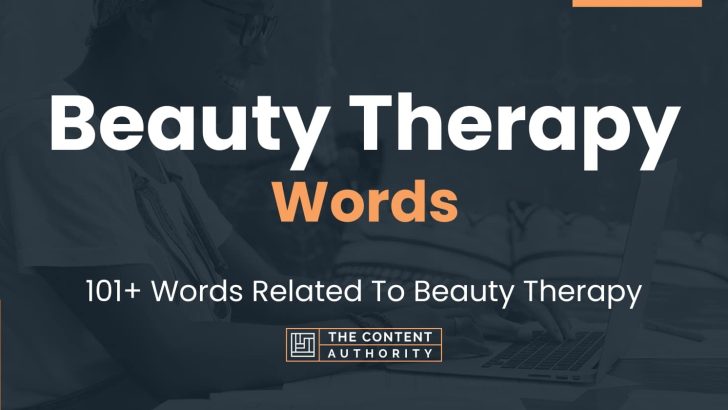 Beauty Therapy Words – 101+ Words Related To Beauty Therapy