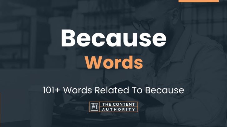 Because Words – 101+ Words Related To Because