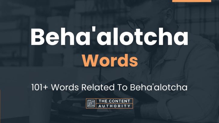 Beha’alotcha Words – 101+ Words Related To Beha’alotcha