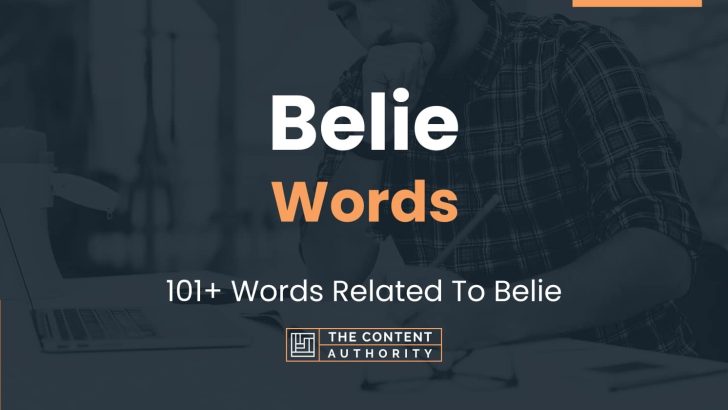 Belie Words – 101+ Words Related To Belie