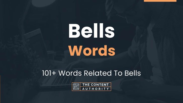 Bells Words – 101+ Words Related To Bells