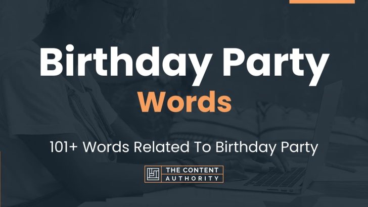 Birthday Party Words – 101+ Words Related To Birthday Party