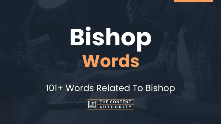 Bishop Words – 101+ Words Related To Bishop