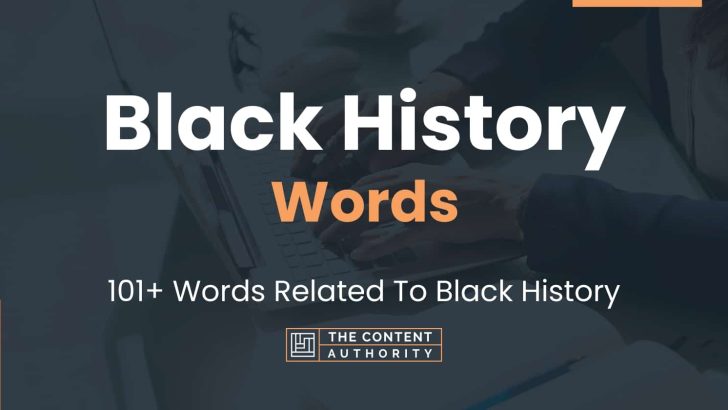 Black History Words – 101+ Words Related To Black History
