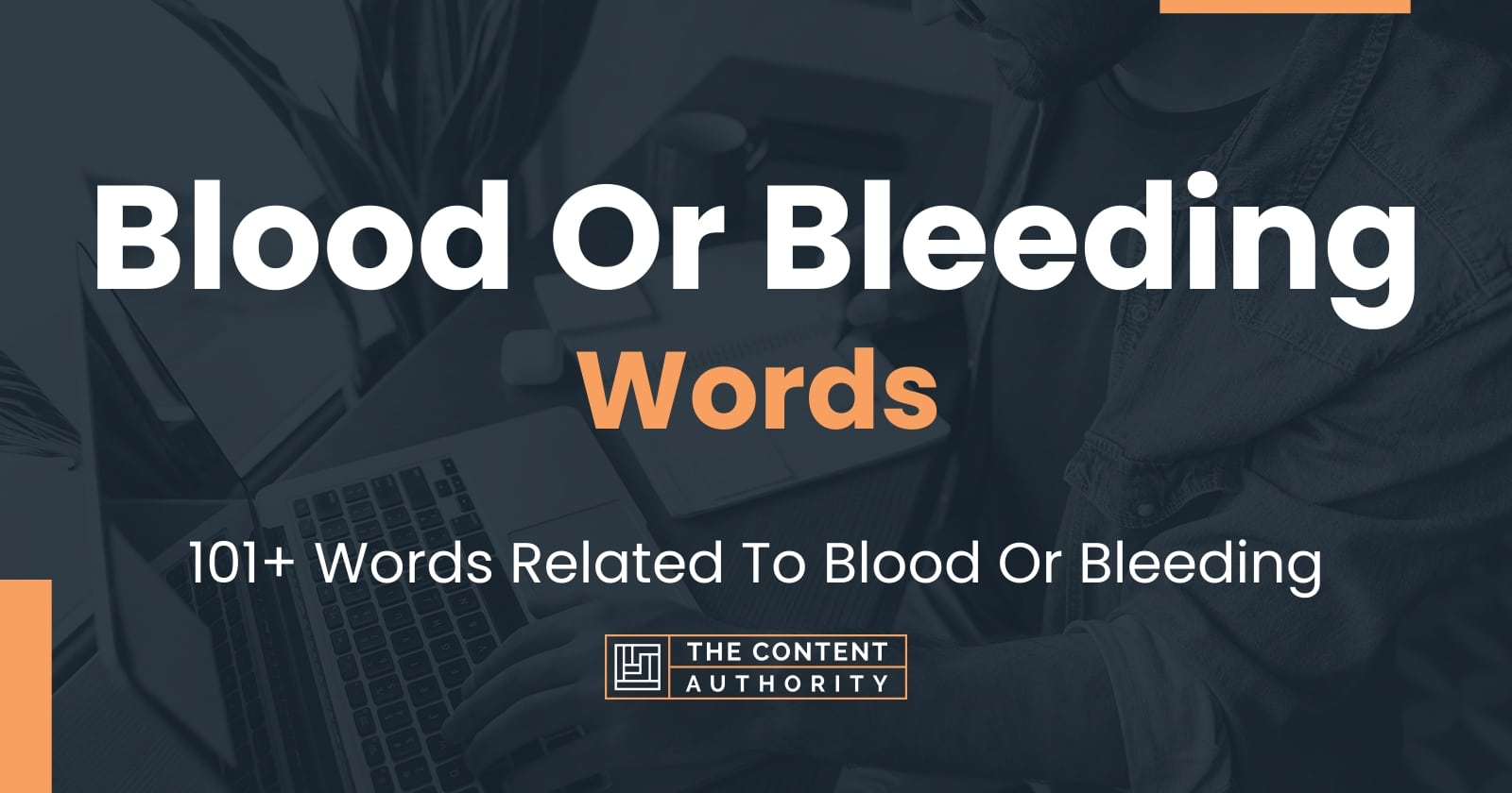 Blood Or Bleeding Words - 101+ Words Related To Blood Or Bleeding