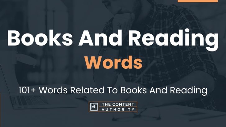 Books And Reading Words – 101+ Words Related To Books And Reading