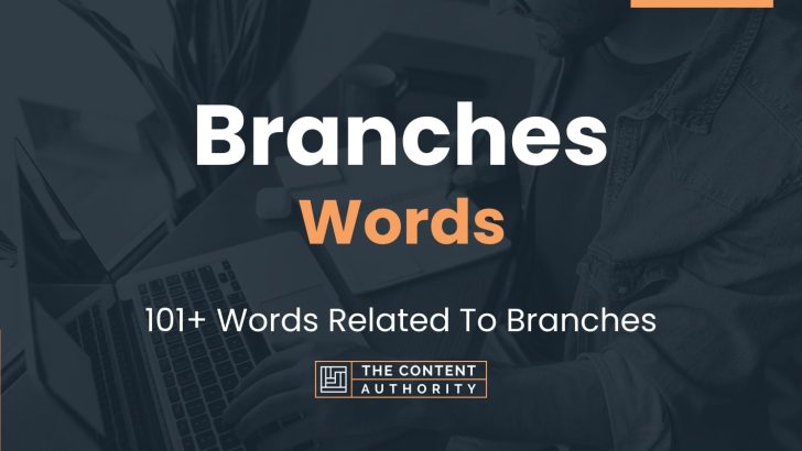Branches Words – 101+ Words Related To Branches