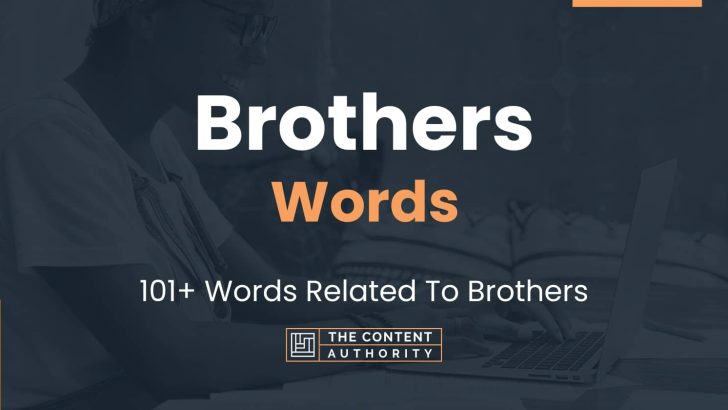 Brothers Words – 101+ Words Related To Brothers