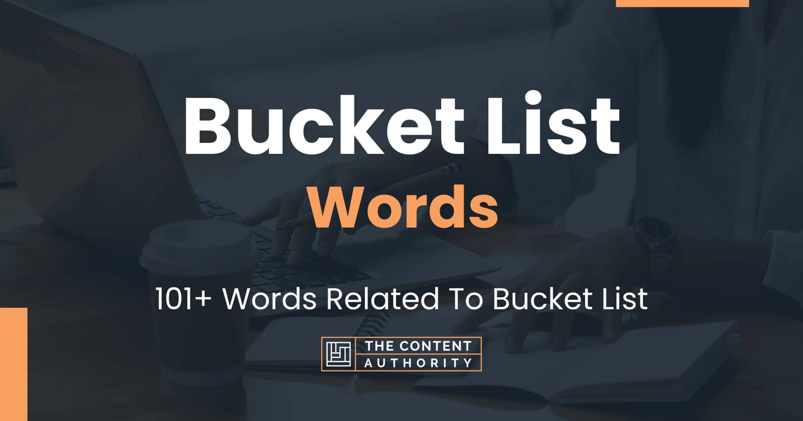 Bucket List Words - 101+ Words Related To Bucket List