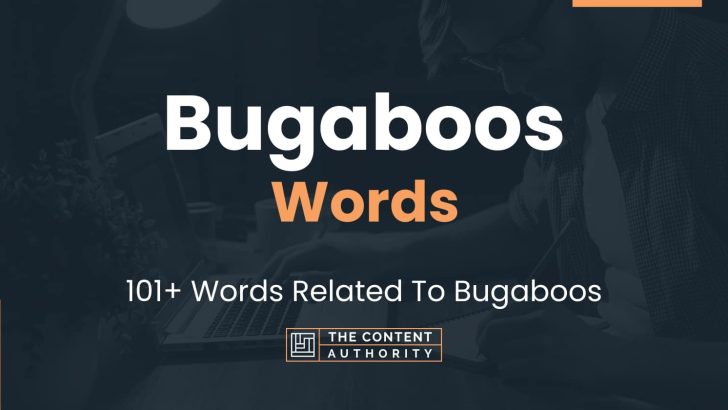 Bugaboos Words - 101+ Words Related To Bugaboos