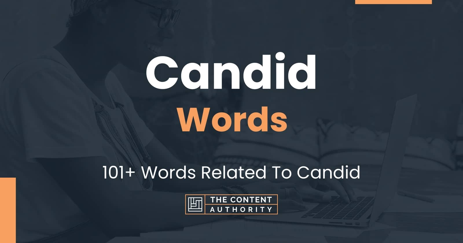 Candid Words - 101+ Words Related To Candid