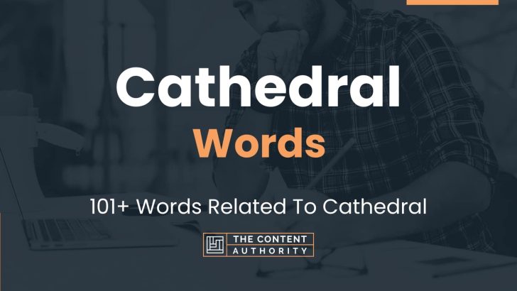 Cathedral Words – 101+ Words Related To Cathedral