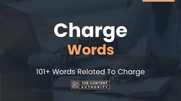 Charge Words – 101+ Words Related To Charge