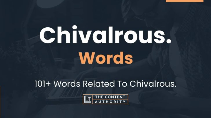 words related to chivalrous.