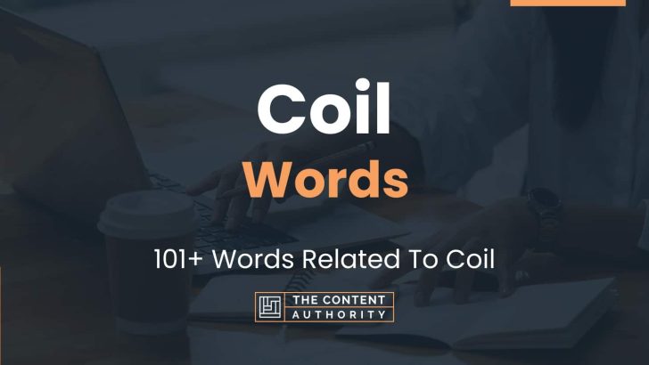 Coil Words – 101+ Words Related To Coil