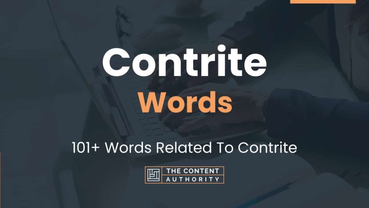 Contrite Words – 101+ Words Related To Contrite