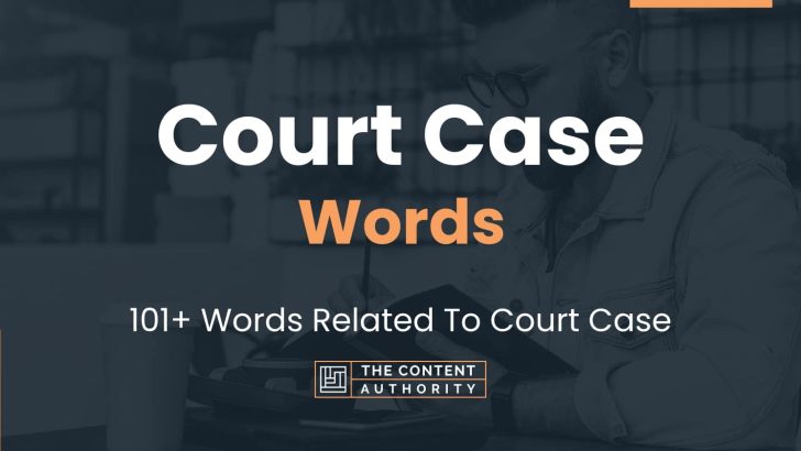 Court Case Words – 101+ Words Related To Court Case