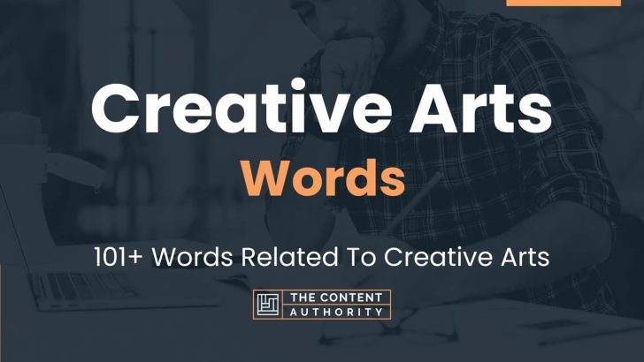 Creative Arts Words – 101+ Words Related To Creative Arts